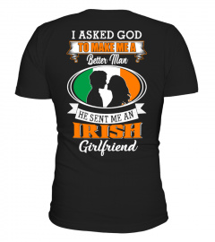 God sent me an Irish girlfriend Shirt