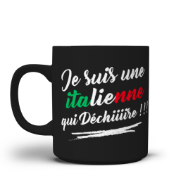 Tasse Mug JE SUIS UNE ITALIENNE QUI DECHIRE | Cadeau T-Collector®
