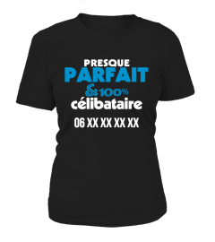 PRESQUE PARFAIT ET 100% CELIBATAIRE + TELEPHONE PERSONNALISABLE