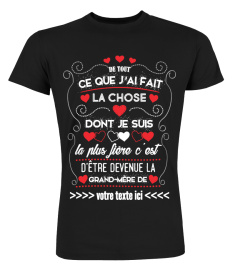 Personnalisable : De tout ce que j'ai fait la chose dont je suis la plus fière c'est d'être devenue la grand-mère de "votre texte" | Cadeau T-Collector®