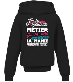 Personnalisable : J'ai le meilleur métier du monde celui d'être la mamie de "votre texte" | Cadeau T-Collector®