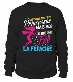 T-Shirt  Fépachié Princesse Femme - Certaines sont des princesses mais moi je suis une fée, la fépachié !