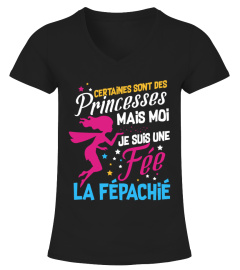 T-Shirt  Fépachié Princesse Femme - Certaines sont des princesses mais moi je suis une fée, la fépachié !