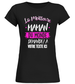 Personnalisable : La meilleure maman du monde demandez à "votre texte" | Cadeau T-Collector®