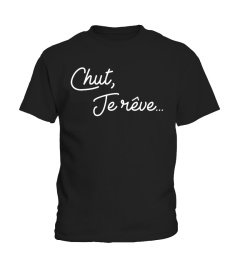 T-Shirt Drole Humour Femme - Chut, je rêve...