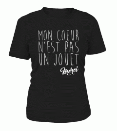 MON COEUR N'EST PAS UN JOUET MERCI