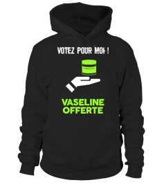 t shirt drole humour homme femme politique - Votez Pour Moi ! Vaseline Offerte