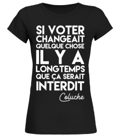 Citation Coluche : si voter changeait quelque chose il y a longtemps que ce serait interdit