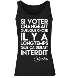 Citation Coluche : si voter changeait quelque chose il y a longtemps que ce serait interdit