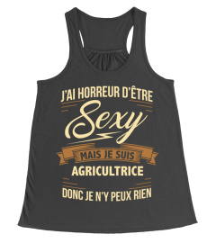 J'ai horreur d'être sexy mais je suis agricultrice donc je n'y peux rien | Cadeau T-Collector®