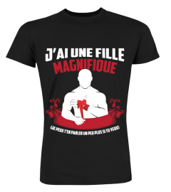 J'ai une fille magnifique (je peux t'en parler un peu plus si tu veux) | Cadeau T-Collector®