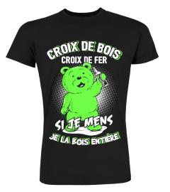 Croix de bois croix de fer si je mens je la bois entière