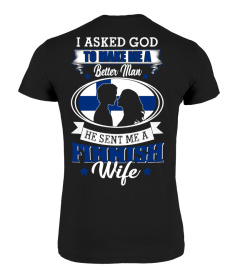 God sent me a Finnish  Wife Shirt