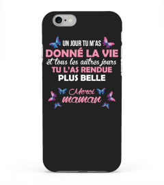 Coque Téléphone Un jour tu m'as donné la vie et tous les autres jours tu l'as rendue plus belle ! Merci Maman | Cadeau T-Collector®