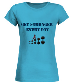 get stronger every day