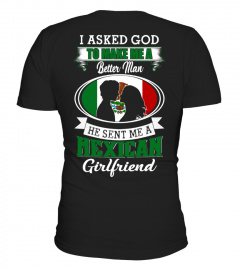 God sent me a mexican girlfriend Shirt