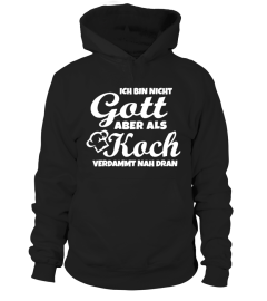 Ich bin nicht Gott -  Aber als Koch