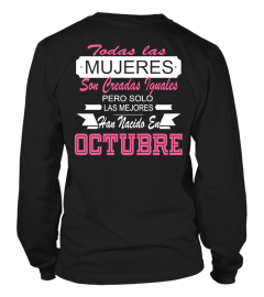 TODAS LAS MUJERES SON CREADAS IGUALES PERO SOLO LAS MEJORES HAN NACIDO EN OCTUBRE  T-shirt