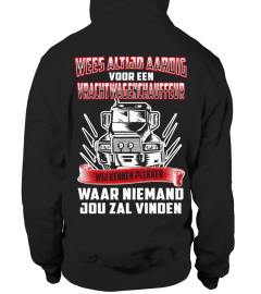 WEES ALTIJD  AARDIG VRACHTWAGENCHAUFFEUR