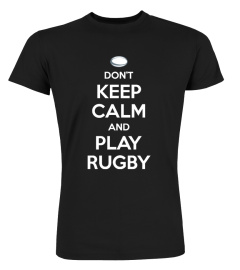 RUGBY - DON'T KEEP CALM