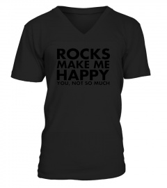  Rocks Make Me Happy You Not So Much   Funny Geology T shirt