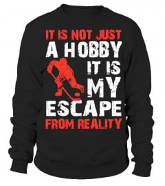 Hockey - It is my escape from reality Sh