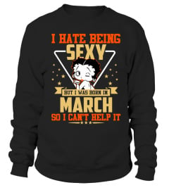 SEXY BUT I WAS BORN IN MARCH