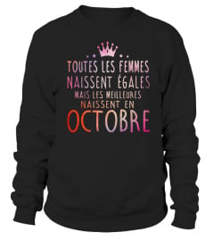 TOUTES LES FELMMES NAISSENT EGALES MAIS LES MEILLEURES DEVIENNENT OCTOBRE  T-SHIRT