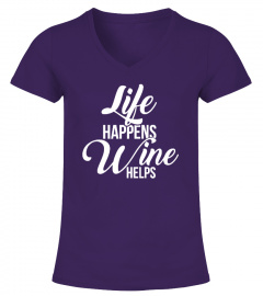 Life Happens, Wine Helps!