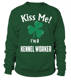 KISS ME ! I'M A Kennel Worker