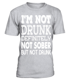 I m Not Drunk T shirt