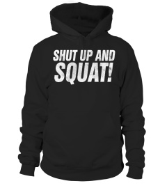 SHUT UP AND SQUAT!