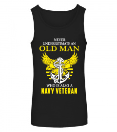 Never Underestimate an Old Man who is also a Navy Veteran - Limited Edition