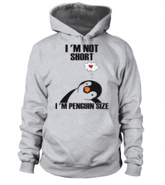 ♥ I'm Not Short I'm Penguin size ♥