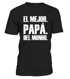 El Mejor. Papá . Del Mundo Camiseta dia del padre