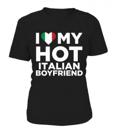 I Love My Hot Italian Boyfriend Cute Italy Native Relationship T Shirt