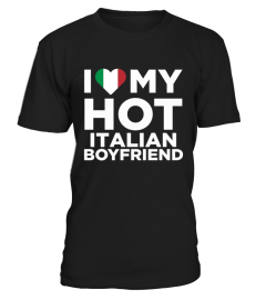 I Love My Hot Italian Boyfriend Cute Italy Native Relationship T Shirt