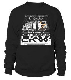 LKW-Fahrer - In Gedanken fahre ich.. - T-Shirt Hoodie