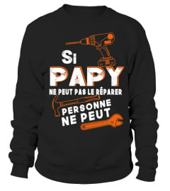 SI PAPY NE PEUT PAS LE REPARER PERSONNE NE PEUT T-SHIRT 