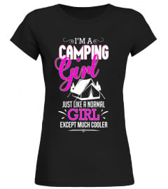 I'm A Camping Girl Funny Cool Tent Camper T-Shirt - Limited Edition
