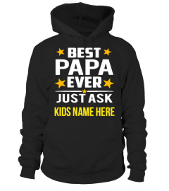 Best Papa Ever Just Ask - Custom Shirt