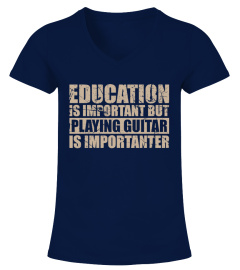 Playing guitar is importanter