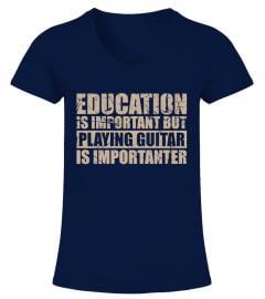 Playing guitar is importanter