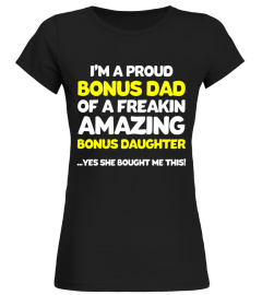 Funny Bonus Dad Shirt Fathers Day Gift Stepdaughter Stepdad - Limited Edition