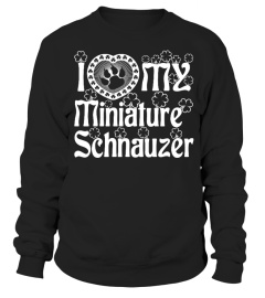 I Love My Miniature Schnauzer Tshirt Tee Hoodie