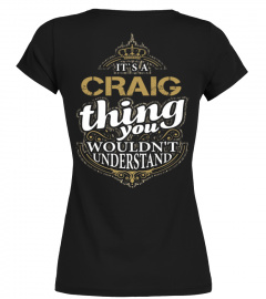 IT'S CRAIG THING YOU WOULDN'T UNDERSTAND 