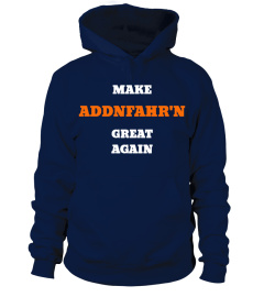 Make Addnfahrn Great Again