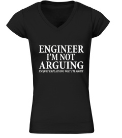 Engineer I'm Not Arguing TShirt- Cool