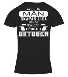 ALLA MAN SKAPAS LIKA MEN BARA DE BASTA FODS SOM OKTOBER T-shirt