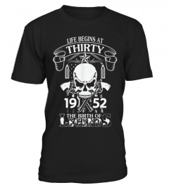 THE BIRTH OF LEGENDS 1952 LIFE BEGINS AT THIRTY T SHIRT